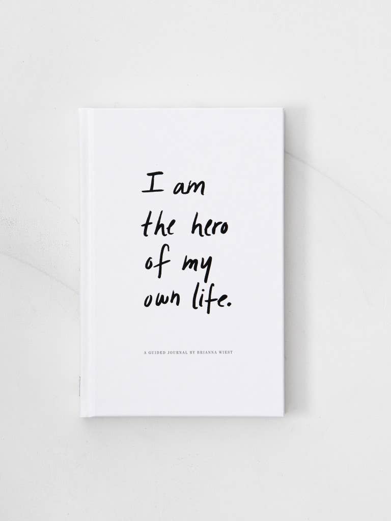 I Am The Hero Of My Own Life - Brianna Wiest - guided journal
