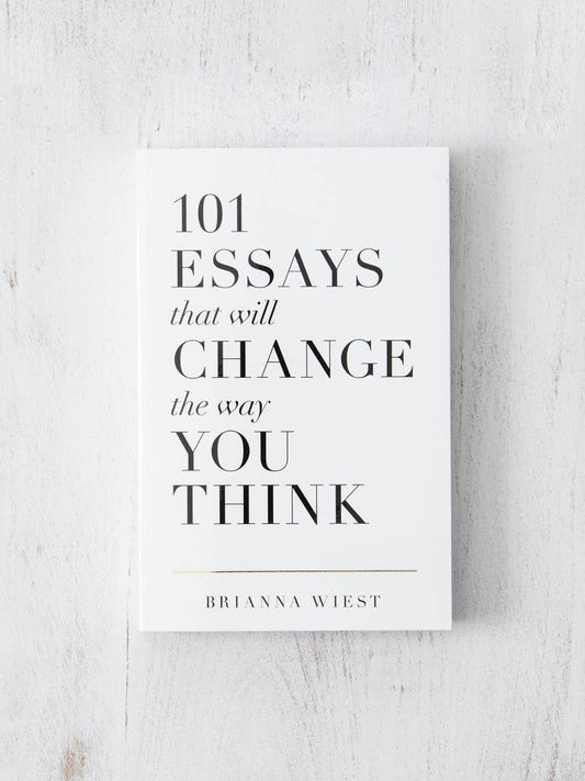 101 Essays That Will Change The Way You Think - Brianna Wiest - Hardcover book
