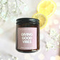 The Good Wax - Giving Good Vibes - Candle