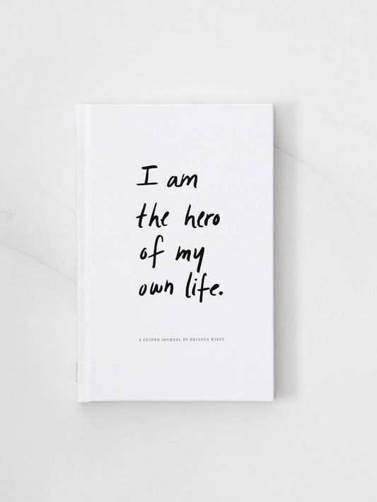 I Am The Hero Of My Own Life - Brianna Wiest - guided journal